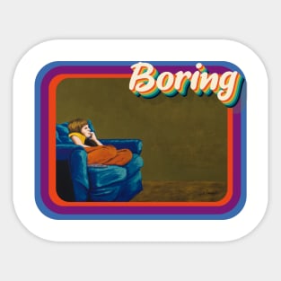 Contemporary Daily Life: Boring Sticker